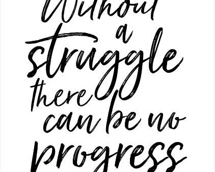 SB911 - No Progress Without Struggle - 12x16 Fashion