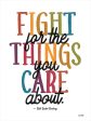 FEN502 - Fight for the Things You Care About  - 12x16 Sale